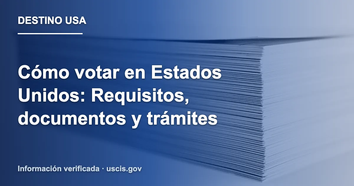 Cómo votar en Estados Unidos: Requisitos, documentos y trámites