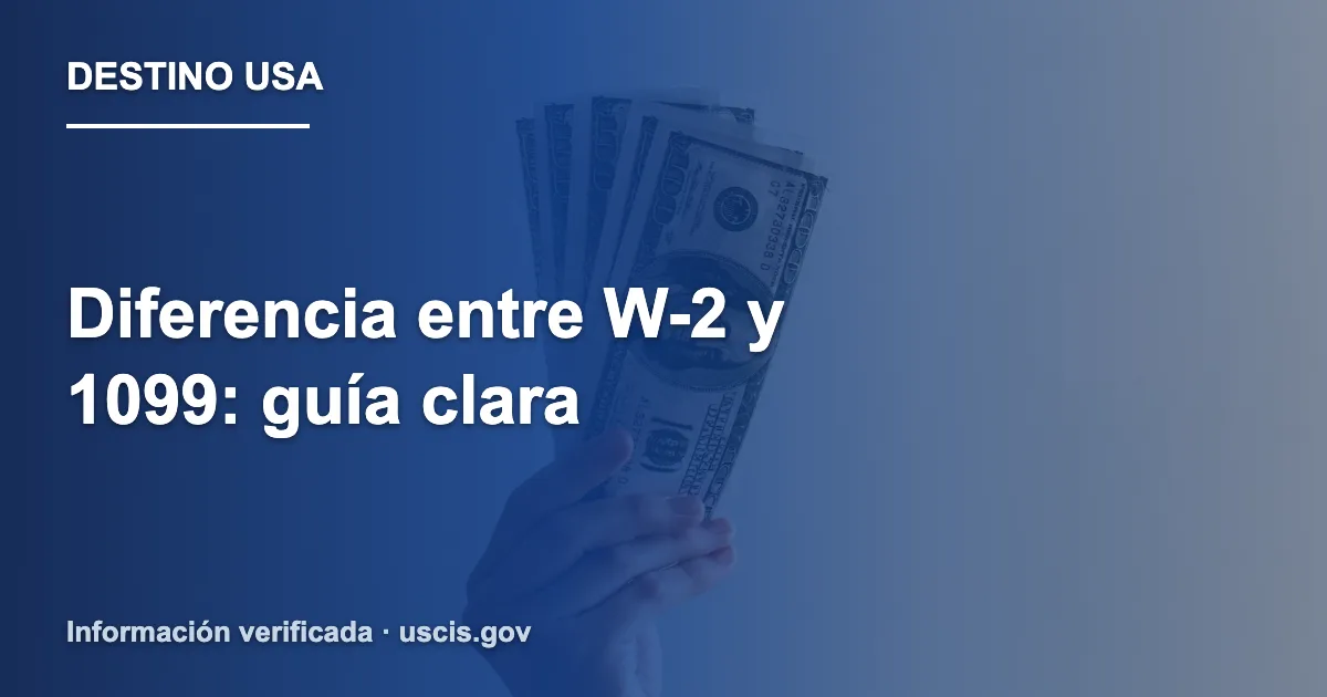 Diferencia entre W-2 y 1099: guía clara