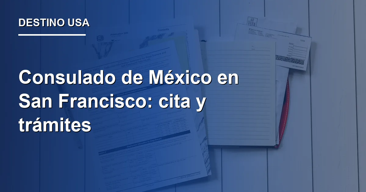 Consulado de México en San Francisco: cita y trámites