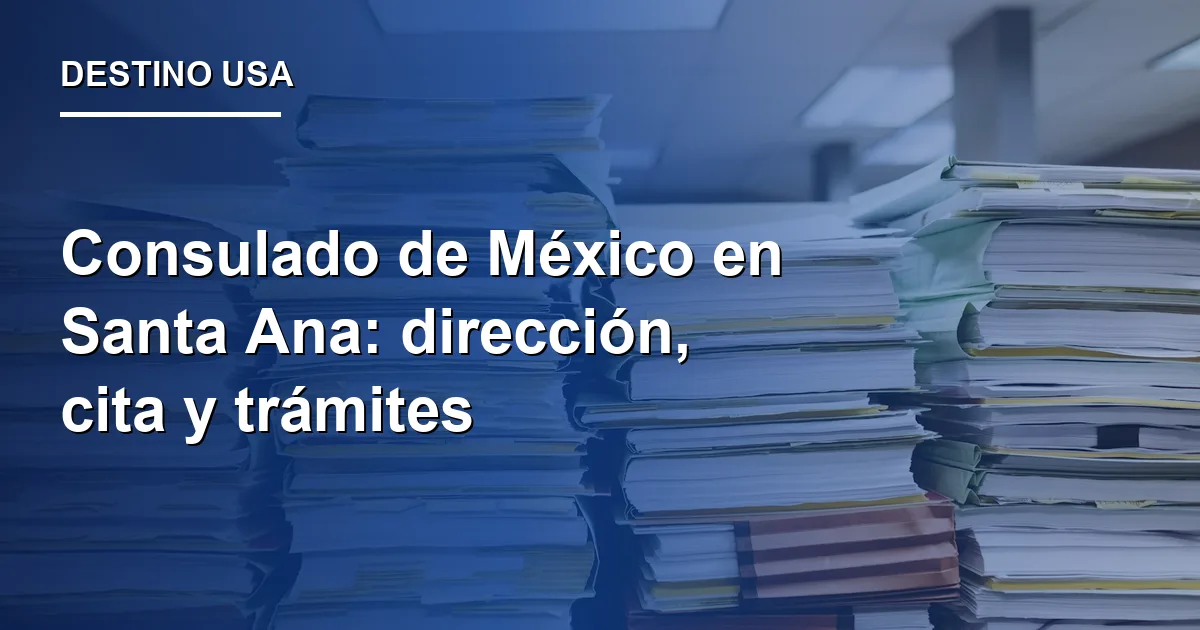 Consulado de México en Santa Ana: dirección, cita y trámites