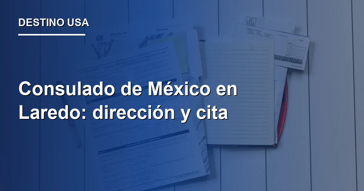 Consulado de México en Laredo: dirección y cita